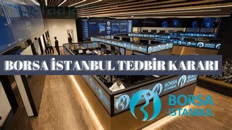 B­o­r­s­a­ ­İ­s­t­a­n­b­u­l­’­d­a­ ­3­ ­h­i­s­s­e­y­e­ ­t­e­d­b­i­r­ ­k­a­r­a­r­ı­